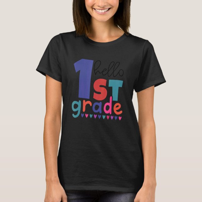Hello 1st Grade Back To School First Day First Gra T-Shirt (Front)