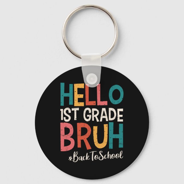 Hello 1st Grade Bruh Back To School 2025 First Day Key Ring (Front)