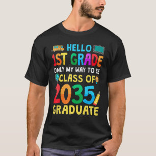 Hello 1st Grade Class Of 2035 Back To School Futur T-Shirt