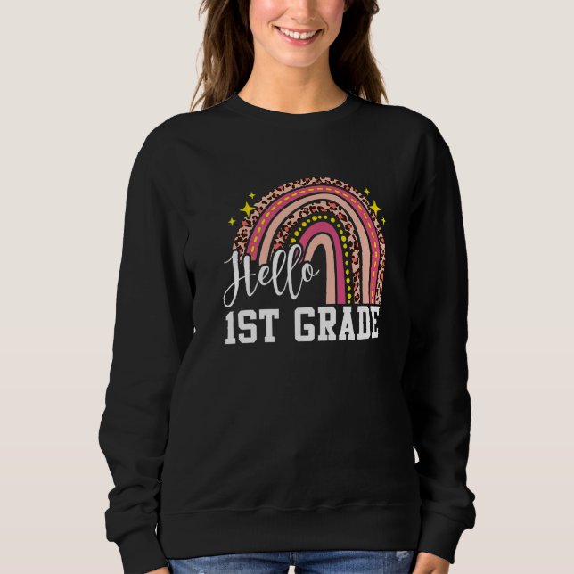 Hello 1st Grade Rainbow Leopard First Grade Back T Sweatshirt (Front)