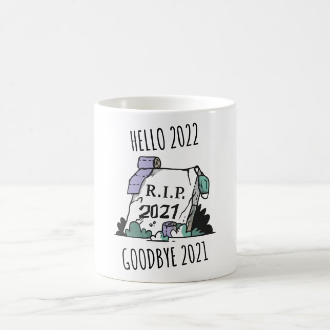 Hello 2022 Goodbye 2021 Rest in Peace 2022 Coffee Mug (Center)