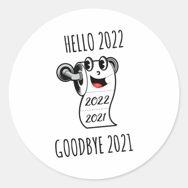 Hello 2022 Goodbye 2021 toilet paper Classic Round Sticker (Front)
