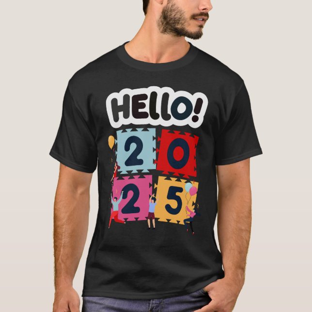 Hello 2025 Happy New Year New Years T-Shirt (Front)