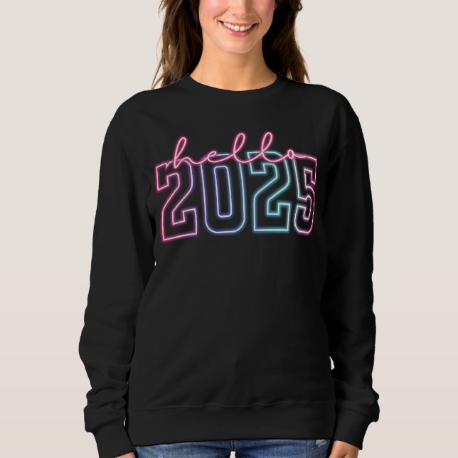 Hello 2025 New Year Sweatshirt (Front)