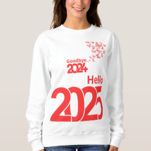 Hello 2025 sweatshirt