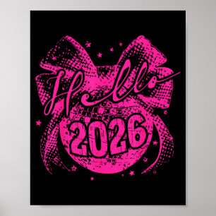 Hello 2026 Disco Ball Coquette Bow Happy New Year  Poster