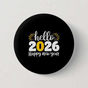 Hello 2026 Happy New Year 2026 New Year's Eve Part 6 Cm Round Badge