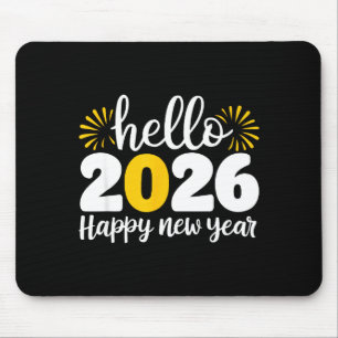 Hello 2026 Happy New Year 2026 New Year's Eve Part Mouse Pad