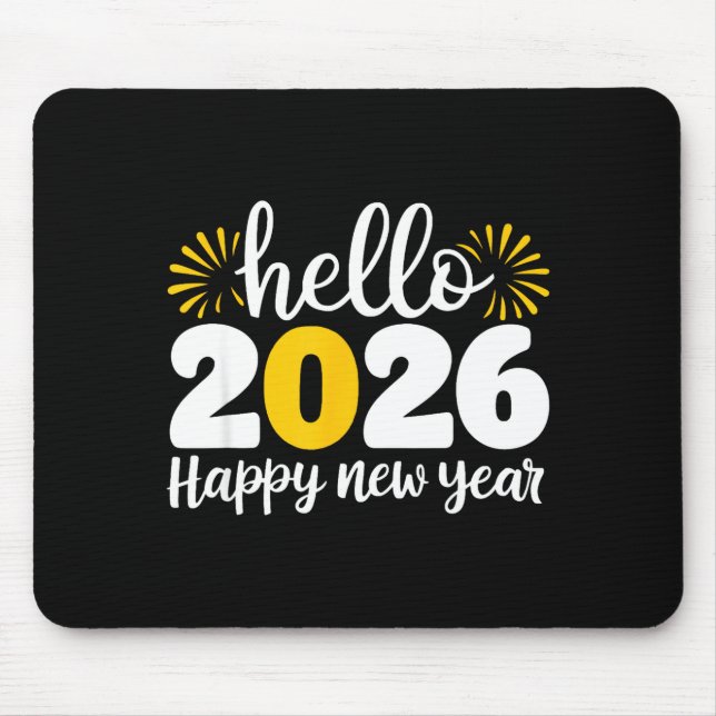 Hello 2026 Happy New Year 2026 New Year's Eve Part Mouse Pad (Front)