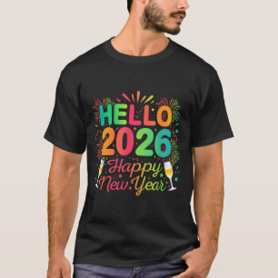 Hello 2026 Happy New Year Eve Party Countdown Fire T-Shirt