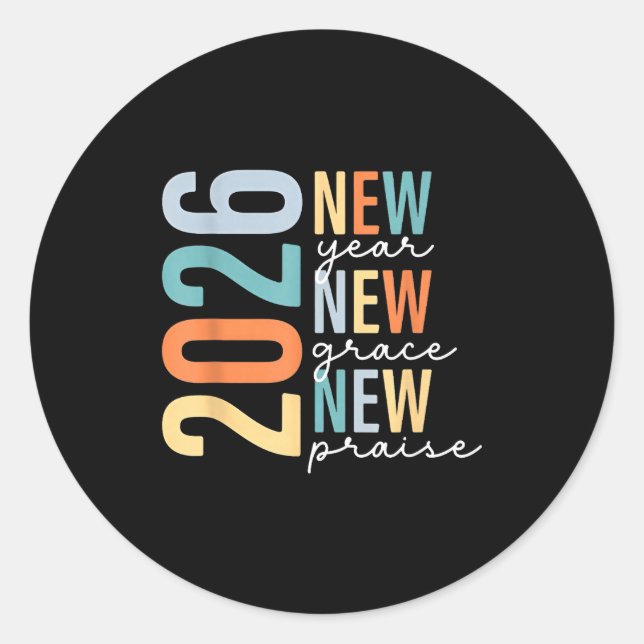 Hello 2026 New Year New Grace New Praise  Classic Round Sticker (Front)