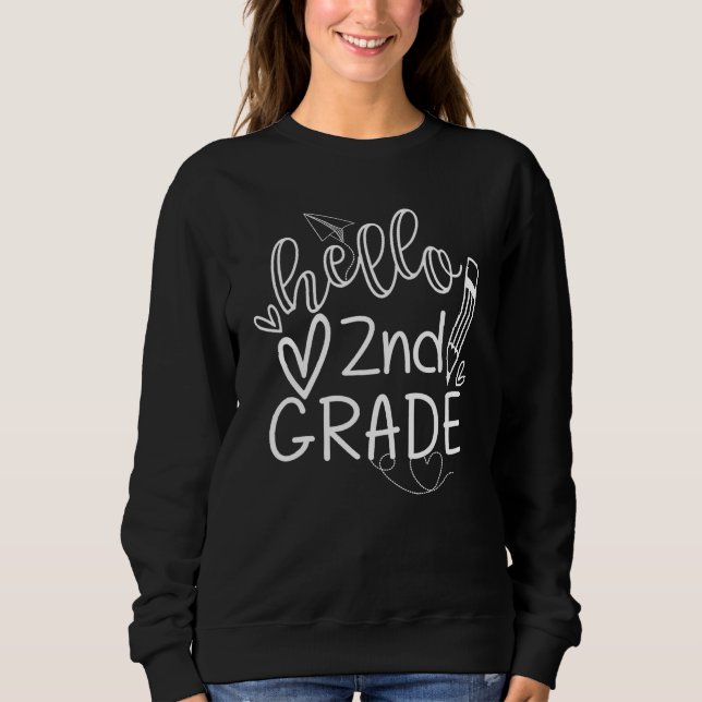 Hello 2Nd Grade Back To School 2Nd Grade Teacher Sweatshirt (Front)