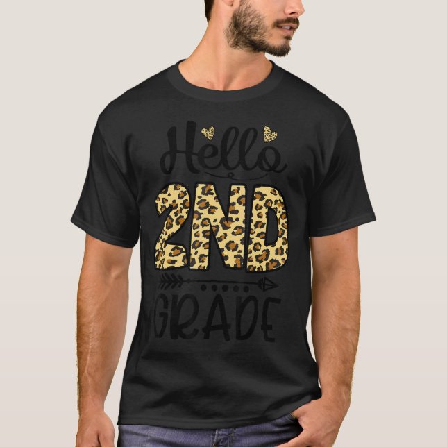 Hello 2nd Grade Leopard Teacher Students Back To S T-Shirt (Front)