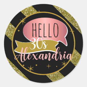 hello 30 Personalised birthday gold glitter stripe Classic Round Sticker