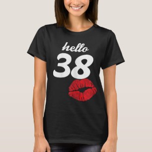 Hello 38 Years Old Gifts For Women's 38th Birthday T-Shirt