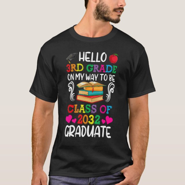Hello 3rd Grade Class Of 2032  Back To School Grad T-Shirt (Front)