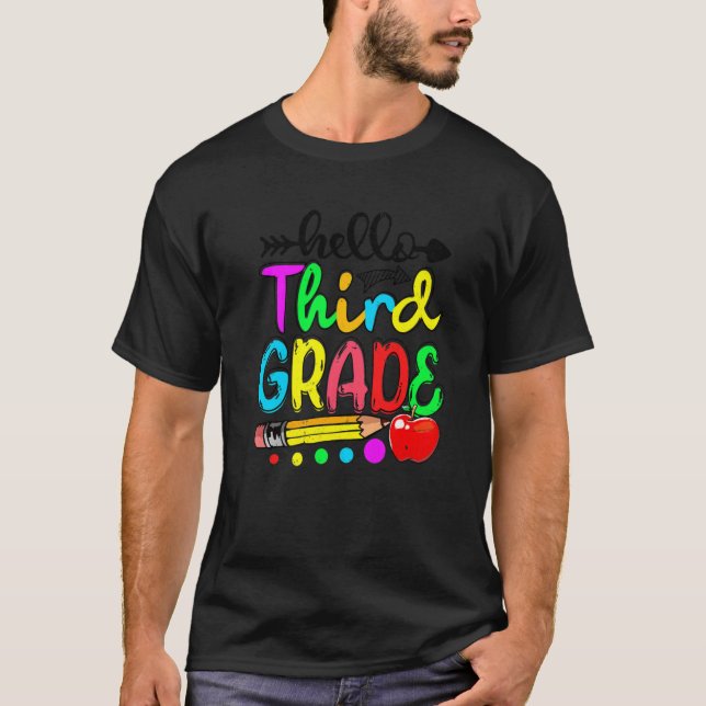 Hello 3rd Grade Happy First Day Of Team Third Grad T-Shirt (Front)