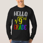 Hello 3rd Grade Square Root Of 9 Math Back To Scho T-Shirt<br><div class="desc">Hello 3rd Grade Square Root Of 9 Math Back To School</div>
