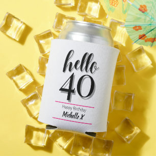 Hello 40 - 40th Birthday  Can Cooler