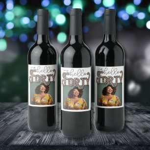 Hello 40, forty custom photo, 40th birthday  wine label