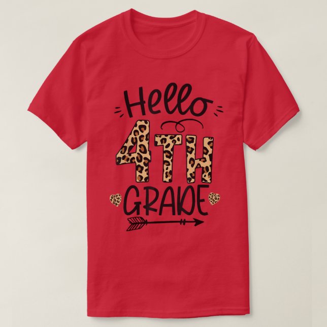 Hello 4th Grade Leopard Teacher Students Back To S T-Shirt (Design Front)