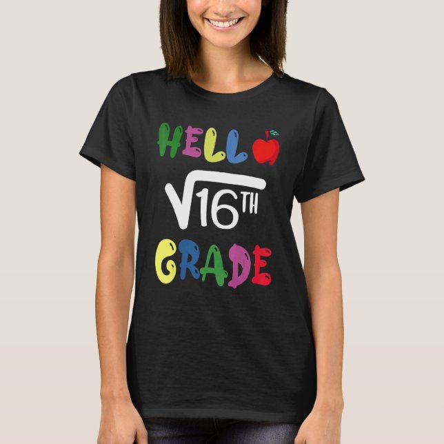 Hello 4th Grade Square Root Of 16 First Day Back T T-Shirt (Front)