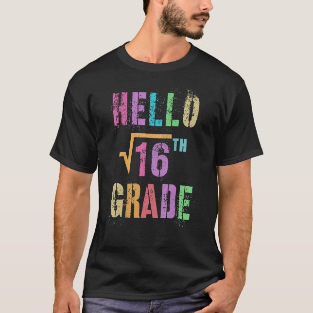   Hello 4th Grade Square Root Of 16 Math Stud Squa T-Shirt (Front)