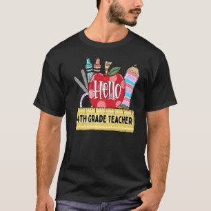 Hello 4th Grade Teacher Apple Teacher T-Shirt