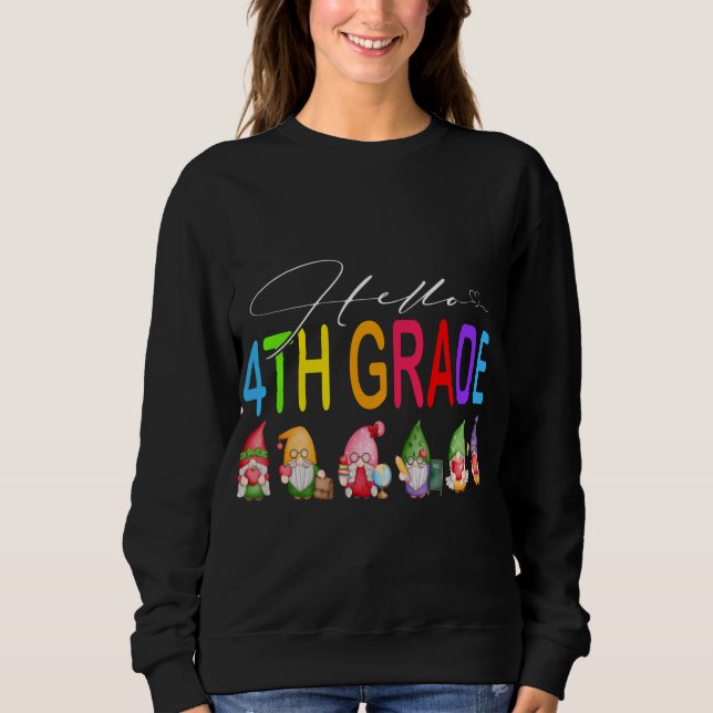 Hello 4th Grade Teacher Student Back To School Gno Sweatshirt (Front)