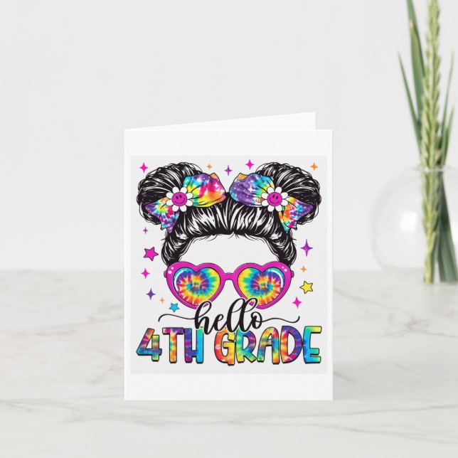Hello 4th Grade Tie Dye Messy Bun Back To School G Card (Front)