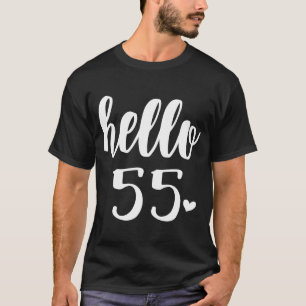 Hello 55 Fifty Five Year Old Squad 55th Birthday T-Shirt