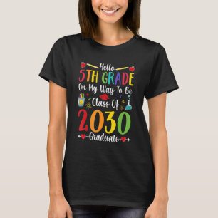 Hello 5th Grade Back To School Class Of 2030 Grow T-Shirt