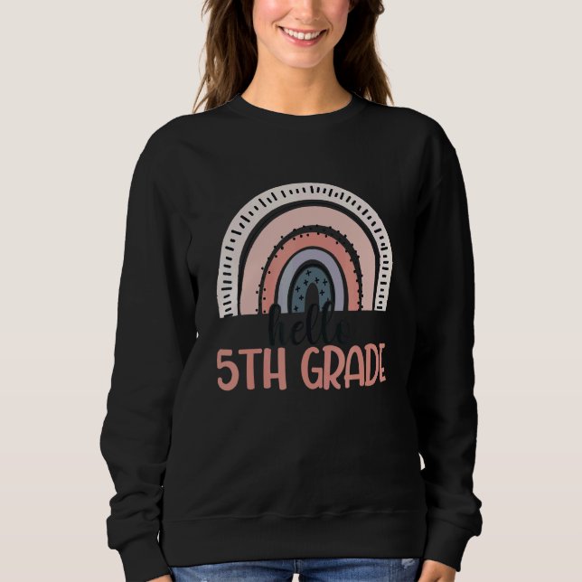 Hello 5th Grade Boho Rainbow Fifth Grade Teacher S Sweatshirt (Front)