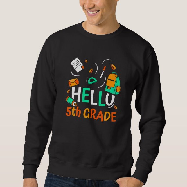 Hello 5th Grade Grader Class Pupil School 5 Five F Sweatshirt (Front)