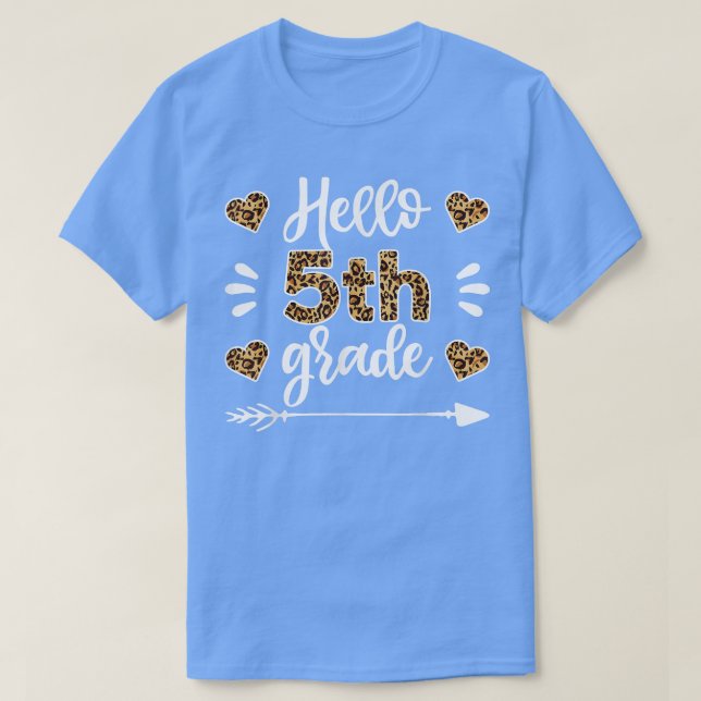Hello 5th Grade Leopard Teacher s, First Day Of Sc T-Shirt (Design Front)