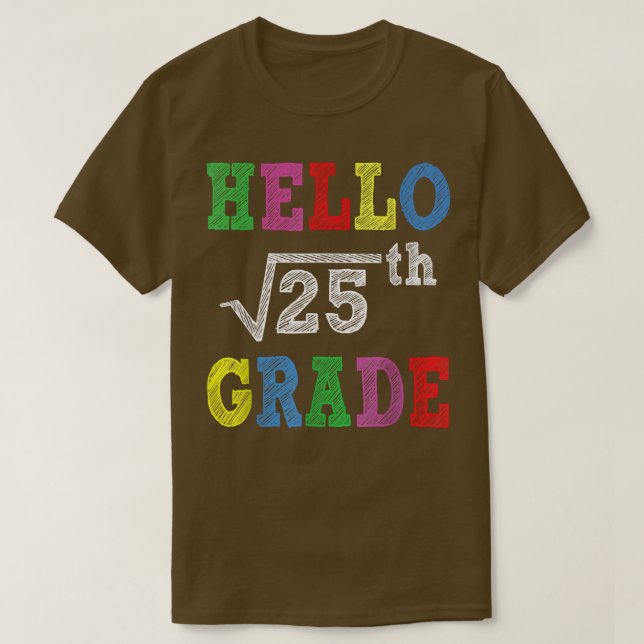 Hello 5th Grade Square Root Of 25 Funny Back To Sc T-Shirt (Design Front)