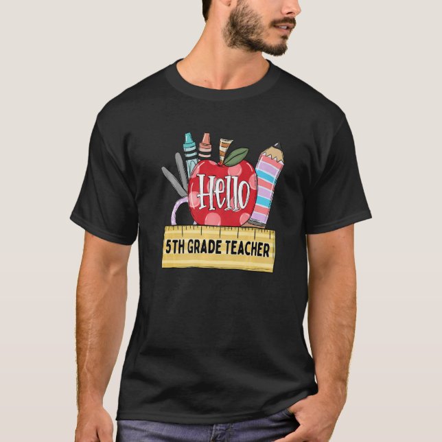 Hello 5th Grade Teacher  Apple Teacher T-Shirt (Front)