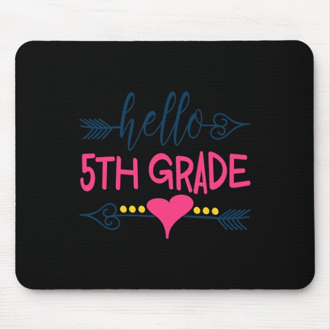 Hello 5th Grade  Teacher Kids Back to School Gift  Mouse Pad (Front)