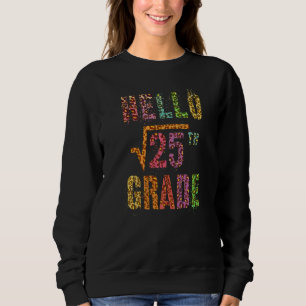 Hello 5th Grade Teacher Square Root Of 25 Math Stu Sweatshirt
