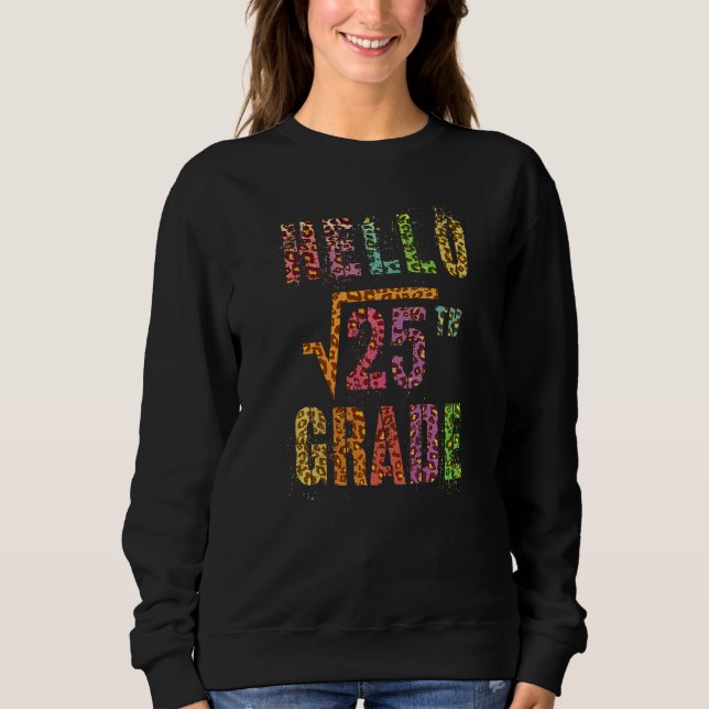 Hello 5th Grade Teacher Square Root Of 25 Math Stu Sweatshirt (Front)