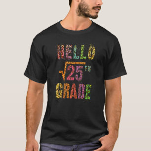 Hello 5th Grade Teacher Square Root Of 25 Math Stu T-Shirt