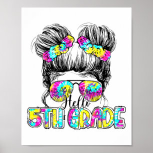 Hello 5th Grade Tie Dye Messy Bun Hair Kids Ck To Poster
