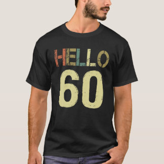 Hello 60 Birthday 60Th Birthday Vintage Tee