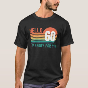 Hello 60 Year Old Birthday Retro Sunset 60Th Birth T-Shirt