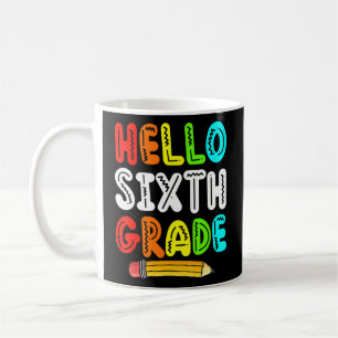 Hello 6th Grade Cute Student Happy First Day Of Sc Coffee Mug