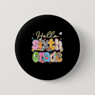 Hello 6th Grade First Day Of School Back To School 6 Cm Round Badge