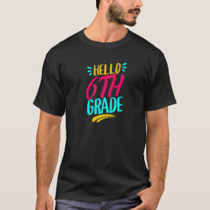 Hello 6th Grade First Day Of School Teacher Back T T-Shirt