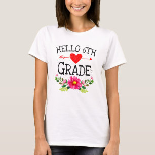 Hello 6Th Grade Funny Back To School Teacher Stude T-Shirt