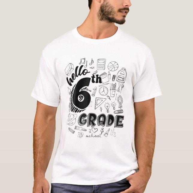 Hello 6Th Grade Sixth Teacher Student Team Back To T-Shirt (Front)