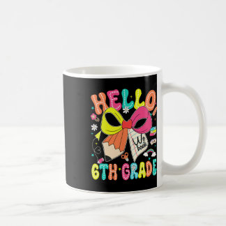 Hello 6th Grade We Back To School Teacher Girl Coq Coffee Mug